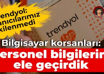 Hackerlar: Trendyol’un işçi bilgilerini ele geçirdik