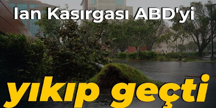 Ian Kasırgası ABD’yi yıkıp geçti