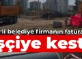 Şirkete yaptırım yok: AKP’li belediye firmanın faturasını emekçiye kesti